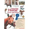 thumbnail image 1 of Pre-Owned Amazing Horse Facts and Trivia: An Illustrated Guide to the Equine World (Paperback) 0785824561 9780785824565, 1 of 1