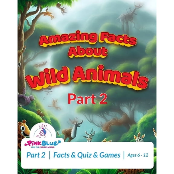 Amazing Facts about Animals: Amazing Facts About Wild Animals - Part 2: Atlas of wild animals (Paperback)
