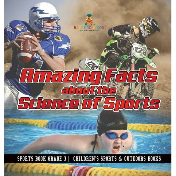 Amazing Facts about the Science of Sports - Sports Book Grade 3 Children's Sports & Outdoors Books, (Hardcover)