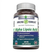 Amazing Formulas Alpha Lipoic Acid * 600 mg 240 Capsules (Non-GMO) Per Bottle * Pure ALA Capsules - Universal Antioxidant - Supports Metabolism & Energy Production - Supports Cardiovascular