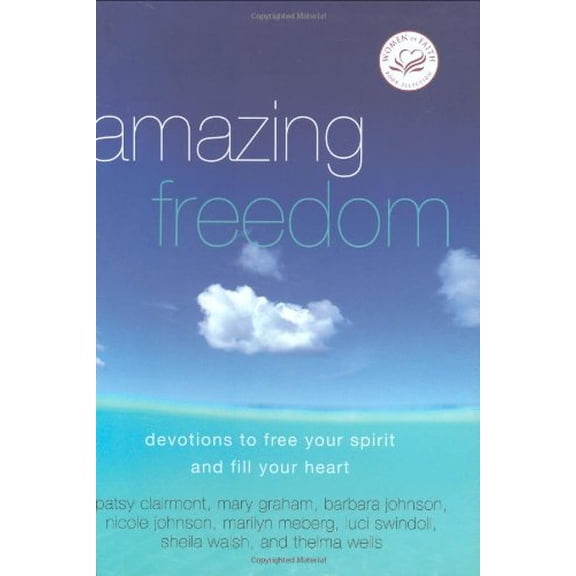 Pre-Owned Amazing Freedom: Devotions to Free Your Spirit And Fill Your Heart (Hardcover) 0849901774 9780849901775