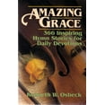 thumbnail image 1 of Pre-Owned Amazing Grace: 366 Hymn Stories for Daily Devotions (Paperback) 0825434254 9780825434259, 1 of 1