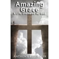 thumbnail image 1 of Amazing Grace: A Life Sheltered By God, (Paperback), 1 of 1