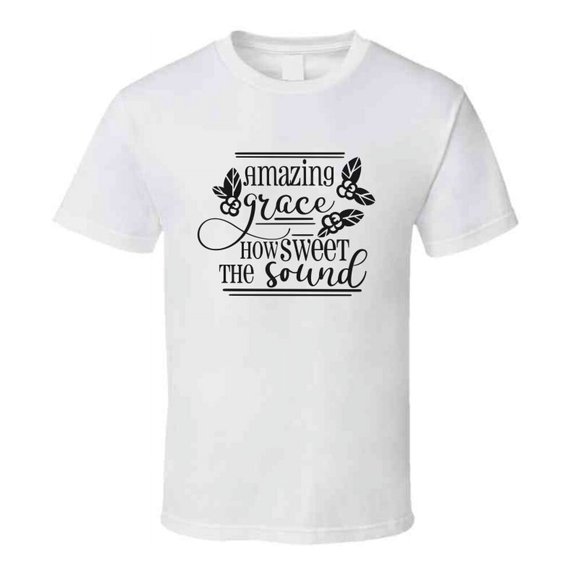 Amazing Grace How Sweet The Sound Tee Novelty Christian Faith T Shirt