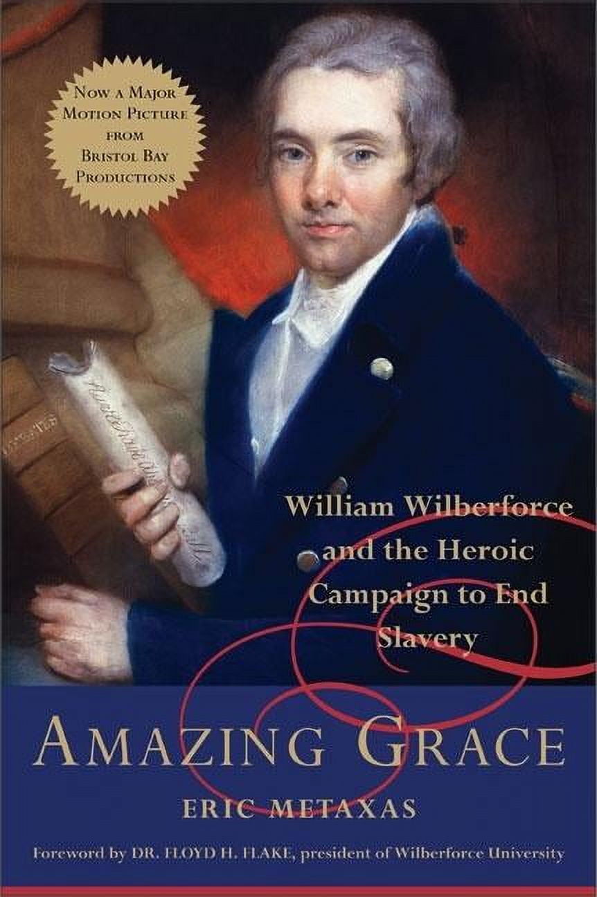 Amazing Grace William Wilberforce and the Heroic Campaign to End Slavery (Hardcover)