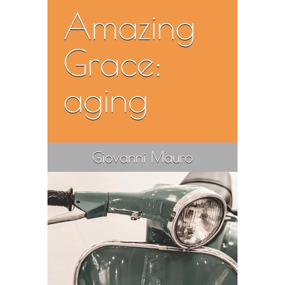 Amazing Grace: aging (Paperback)