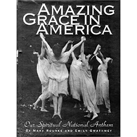 Pre-Owned Amazing Grace in America: Our Spiritual National Anthem (Hardcover) 1883318300 9781883318307