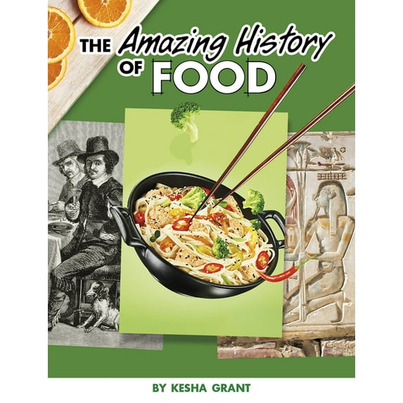 Spark: Amazing Histories The Amazing History of Food, (Hardcover)