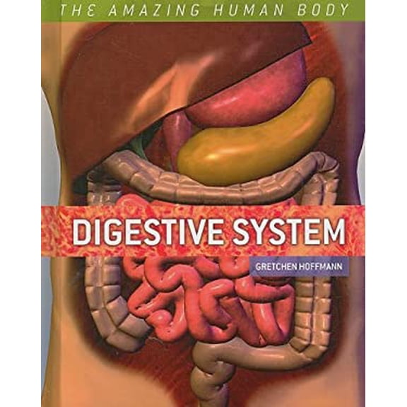 Pre-Owned Digestive System (The Amazing Human Body), 9780761430582, 076143058X, Paperback, 1 edition