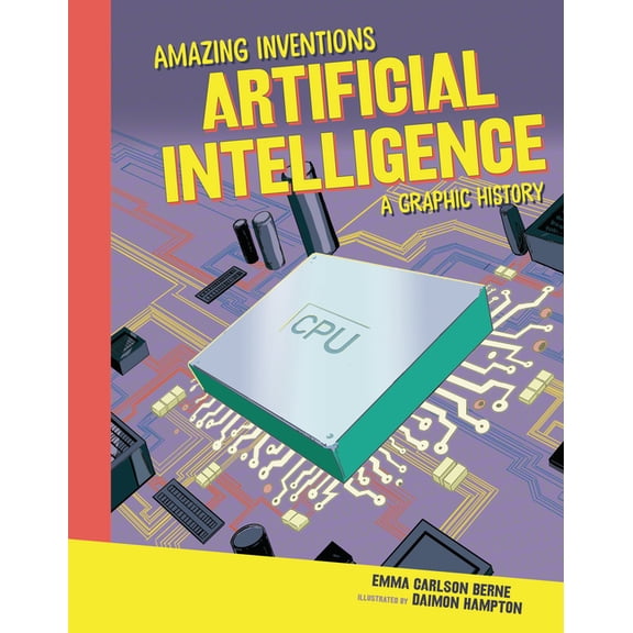 Amazing Inventions Artificial Intelligence: A Graphic History, (Hardcover)