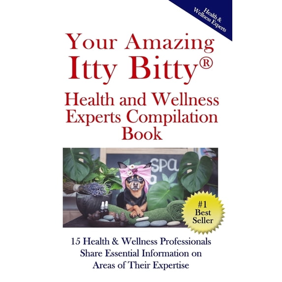 Your Amazing Itty(R) Bitty Health and Wellness Experts Book: 15 Health & Wellness Professionals Share Essential Info, (Paperback)