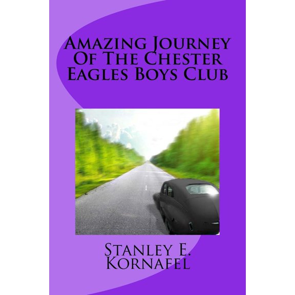 Amazing Journey Of The Chester Eagles Boys Club (Paperback)