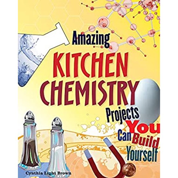 Pre-Owned Amazing Kitchen Chemistry Projects: You Can Build Yourself (Hardcover) 1934670065 9781934670064