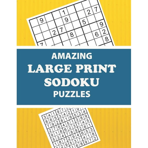 Amazing Large Print Sodoku Puzzles: Have Fun and Sharpen Your Brain (with Solutions)