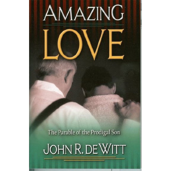 Pre-Owned Amazing Love: Christ's Best Known Parable - The Prodigal Son Paperback