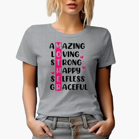 Amazing Loving Strong Happy Selfless Graceful Mother, Heather Grey T-Shirt, XL