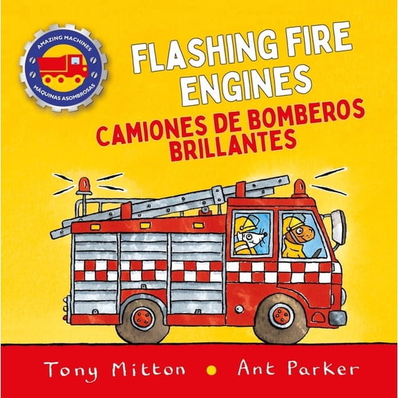 Amazing Machines Bilingual Amazing Machines Flashing Fire Engines / Camiones de Bomberos Brillantes, Book 5, (Hardcover)
