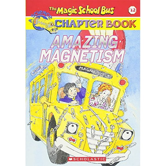 Pre-Owned Amazing Magnetism (the Magic School Bus Chapter Book #12) (Paperback) 0439314321 9780439314329