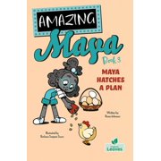Amazing Maya Maya Hatches a Plan, Hardcover