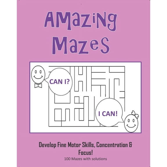 Amazing Mazes - Develop Fine Motor Skills, Concentration & Focus: 100 Mazes with Solutions: Maze Book for Kids 3-5, 6-8, (Paperback)