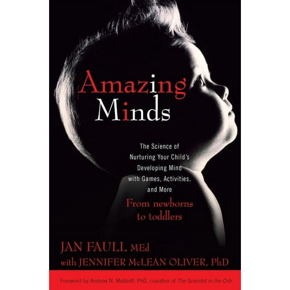 Amazing Minds: The Science of Nurturing Your Child's Developing Mind with Games, Activities and More, (Paperback)