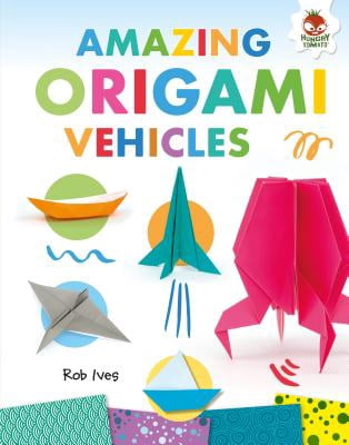 Amazing Origami: Amazing Origami Vehicles (Hardcover)