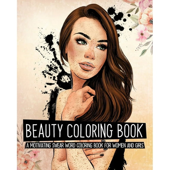 Amazing Patterns Beauty Coloring Book For Girl: A Motivating Swear Word Coloring Book for Women and Girls, Book 15236, (Paperback)
