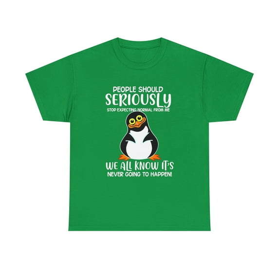 Amazing Penguins People Should Seriously Stop Expecting NormalT-Shirt
