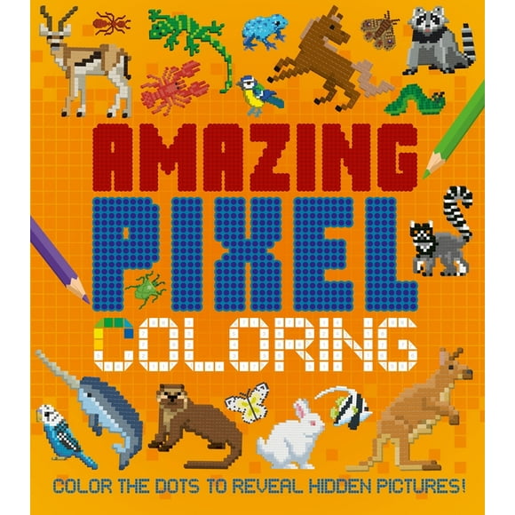Amazing Pixel Coloring: Color the Dots to Reveal Hidden Pictures!, (Paperback)