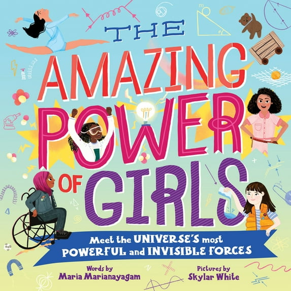 The Amazing Power of Girls: Meet the Universe's Most Powerful and Invisible Forces!, (Hardcover)