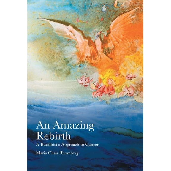 An Amazing Rebirth: A Buddhist's Approach to Cancer, (Hardcover)