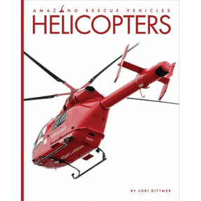 Amazing Rescue Vehicles: Helicopters (Paperback)