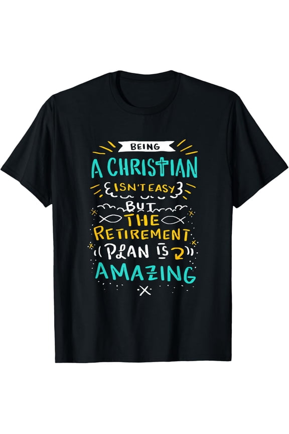 Amazing Retirement Plan - Funny Church & Christian Gift T-Shirt