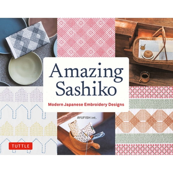 Pre-Owned Amazing Sashiko: Modern Japanese Embroidery Designs (Full-Size Templates and Grids) (Paperback) 0804855803 9780804855808