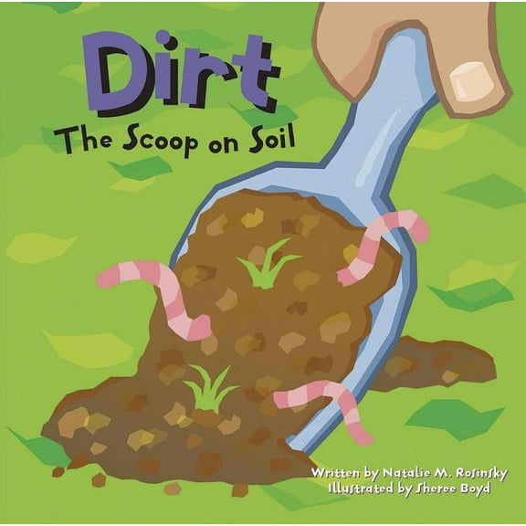 Amazing Science Dirt: The Scoop on Soil, (Paperback)