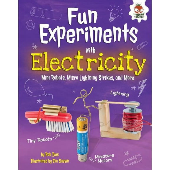 Amazing Science Experiments: Fun Experiments with Electricity: Mini Robots, Micro Lightning Strikes, and More (Hardcover)