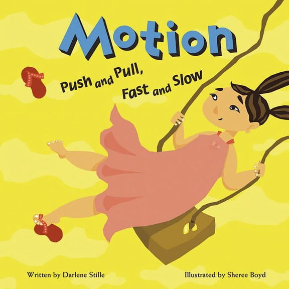 Amazing Science Motion: Push and Pull, Fast and Slow, (Paperback)