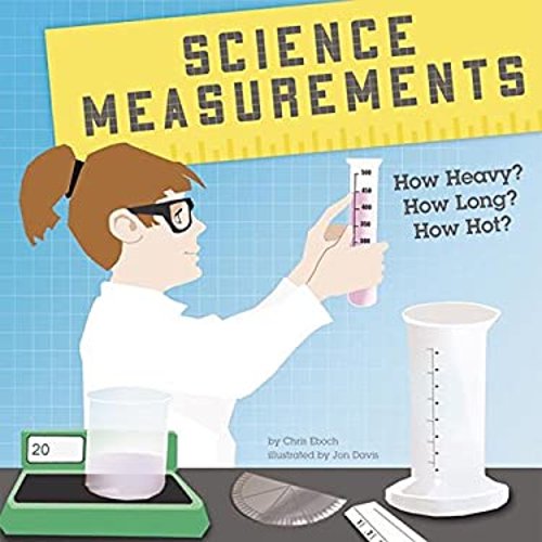 Pre-Owned Science Measurements: How Heavy? How Long? How Hot? (Hardcover) 140482197X 9781404821972
