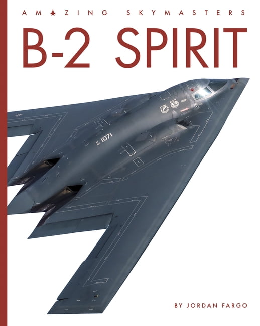 Amazing Skymasters B-2 Spirit, (Hardcover)