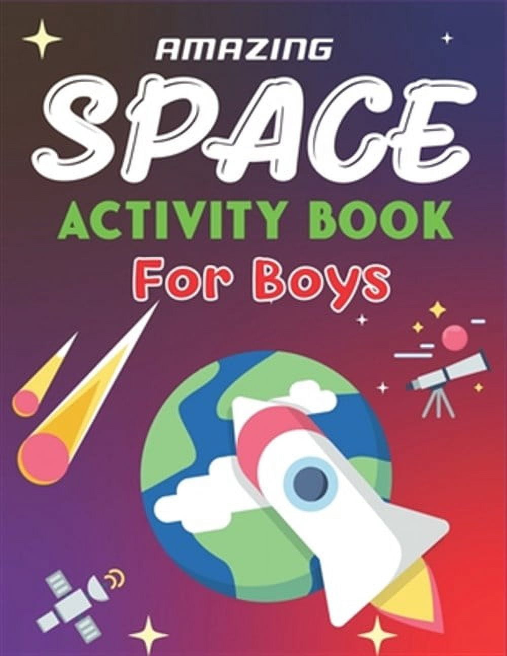 Amazing Space Activity Book for Boys: Explore, Fun with Learn and Grow ...