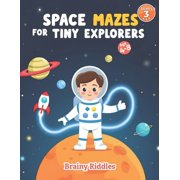Amazing Space Mazes for Brainy Kids - Level 3 Hard 25 Challenging Mazes to Build Logic, Focus & Problem-Solving Skill, Paperback