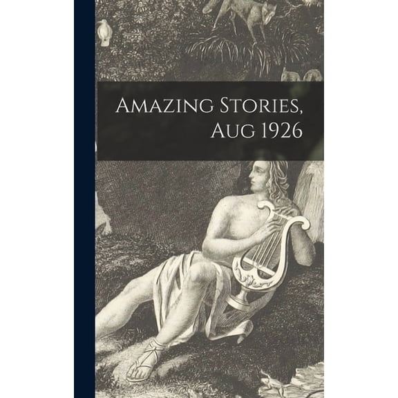 Amazing Stories, Aug 1926, (Hardcover)