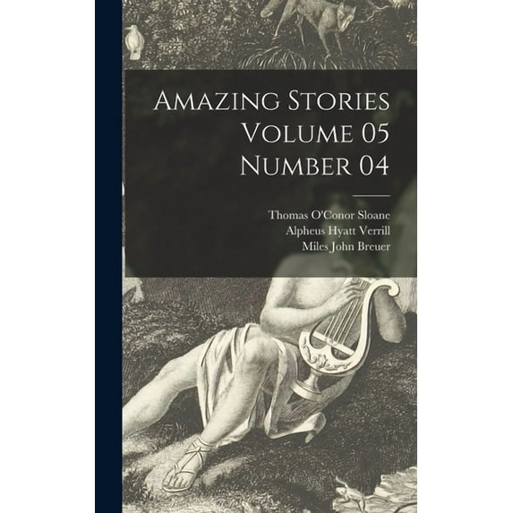 Amazing Stories Volume 05 Number 04, (Hardcover)