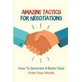 thumbnail image 1 of Amazing Tactics For Negotiations: How To Generate A Better Deal From Your Words: Proven Note Taking Techniques (Paperback), 1 of 1