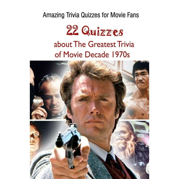 Amazing Trivia Quizzes for Movie Fans : 22 Quizzes about The Greatest Trivia of Movie Decade 1970s (Paperback)