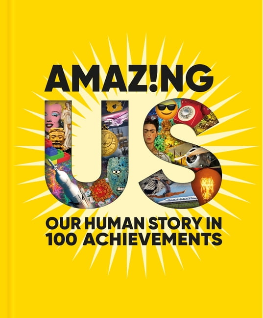 Our Human Story: In 100 Amazing Achievements, (Hardcover)