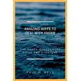 thumbnail image 1 of Amazing Ways To Deal With Anger: The Anger Management Guide For Everyone, 1 of 1