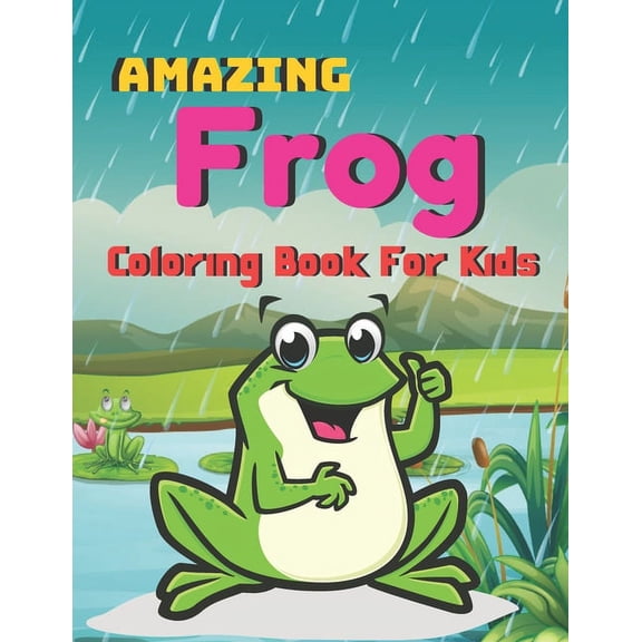 Amazing frog coloring Book for kids: A unique coloring books kids activity (Paperback)