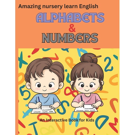 Amazing nursery learn English alphabets and numbers: 2-5years(a for apple alphabet), (Paperback)