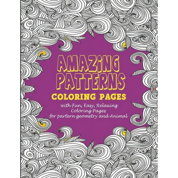 Amazing patterns: : Coloring pages with Fun, Easy, Relaxing Coloring Pages for partern geometry and Animal (Paperback)